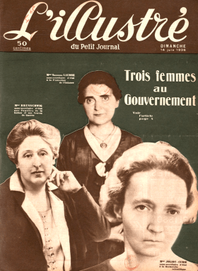 « Trois femmes au gouvernement », L'illustré du Petit Journal, 14 juin 1936 « Trois femmes au gouvernement », L'illustré du Petit Journal, 14 juin 1936
